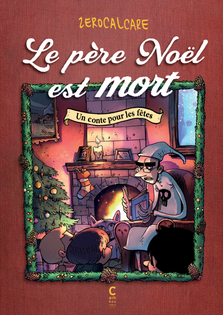 LE PERE NOEL EST MORT - ZEROCALCARE /SEBAN B - CAMBOURAKIS