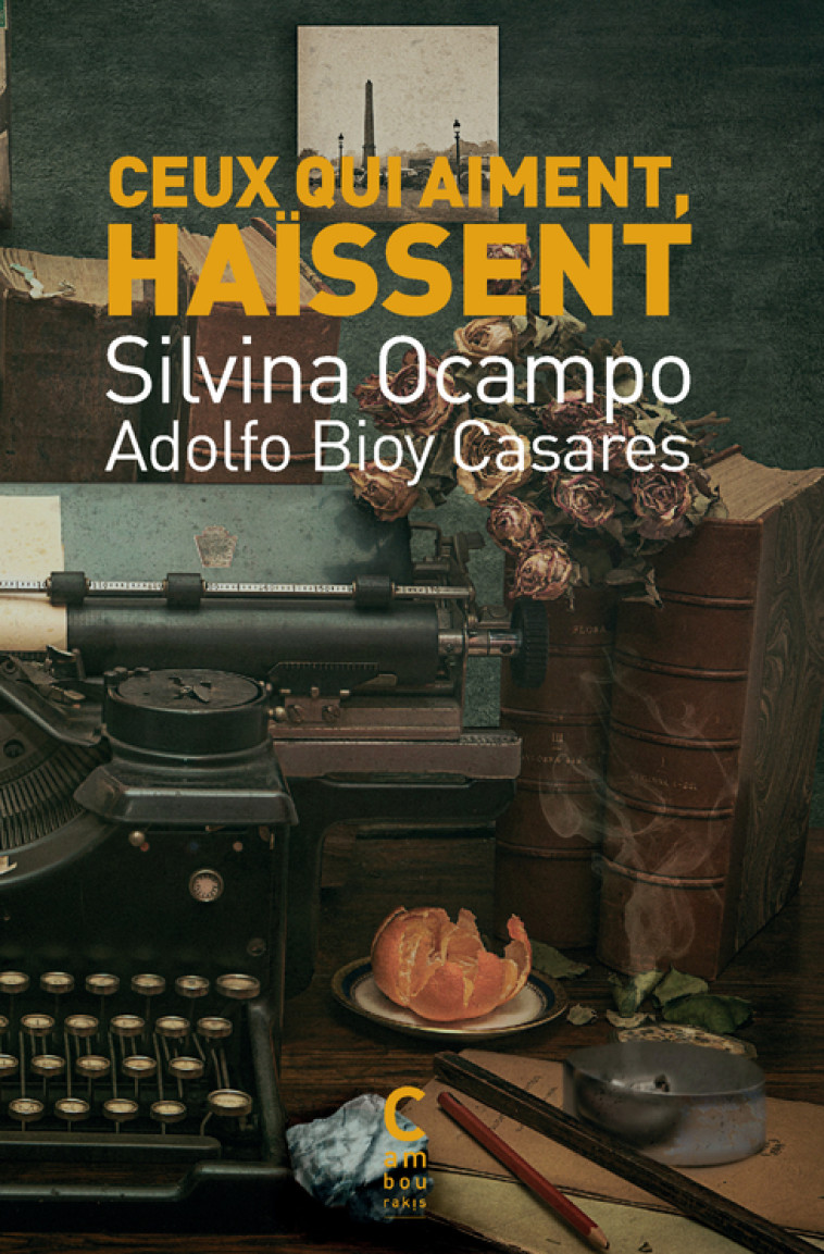 CEUX QUI AIMENT HAISSENT - BIOY CASARES/OCAMPO - CAMBOURAKIS