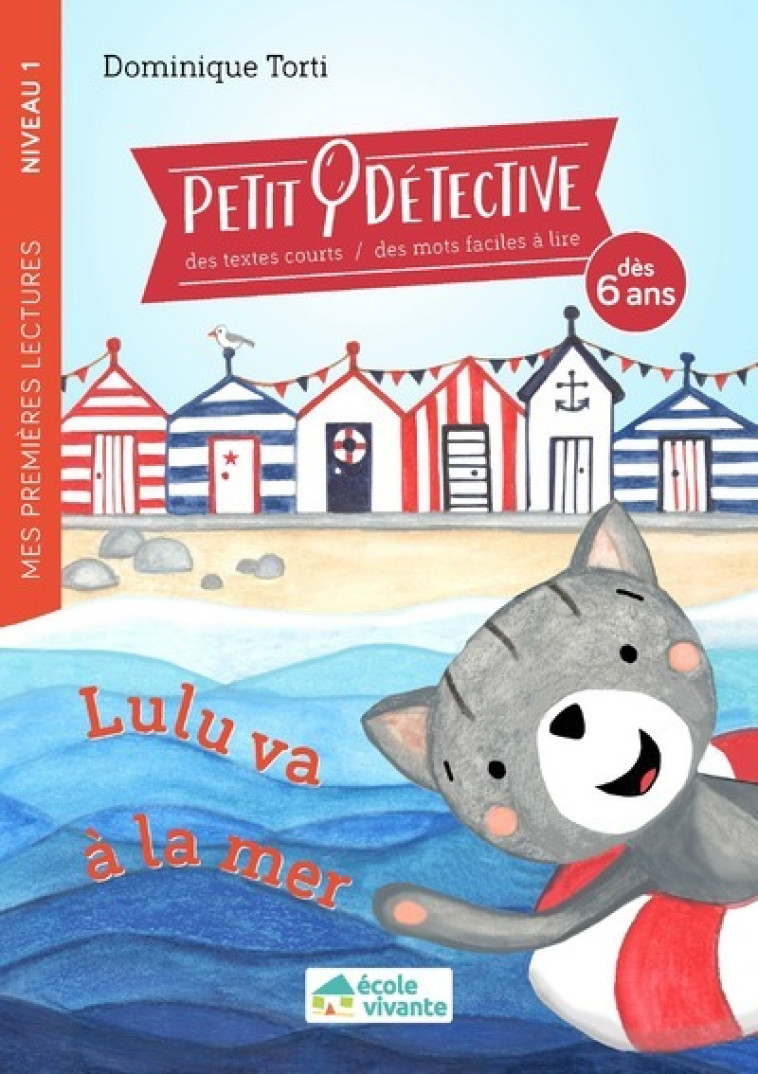 PETIT DETECTIVE LULU VA A LA MER CP NIVEAU 1 - TORTI DOMINIQUE - ECOLE VIVANTE