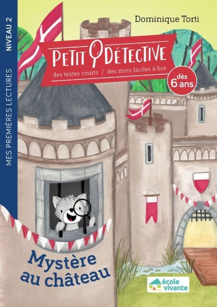 PETIT DETECTIVE MYSTERE AU CHATEAU CP NIVEAU 2 - TORTI DOMINIQUE - ECOLE VIVANTE