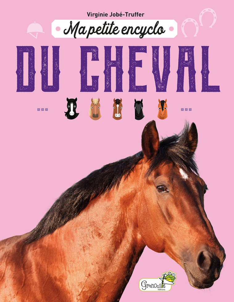 MA PETITE ENCYCLO DU CHEVAL - JOBE-TRUFFER V. - GRENOUILLE