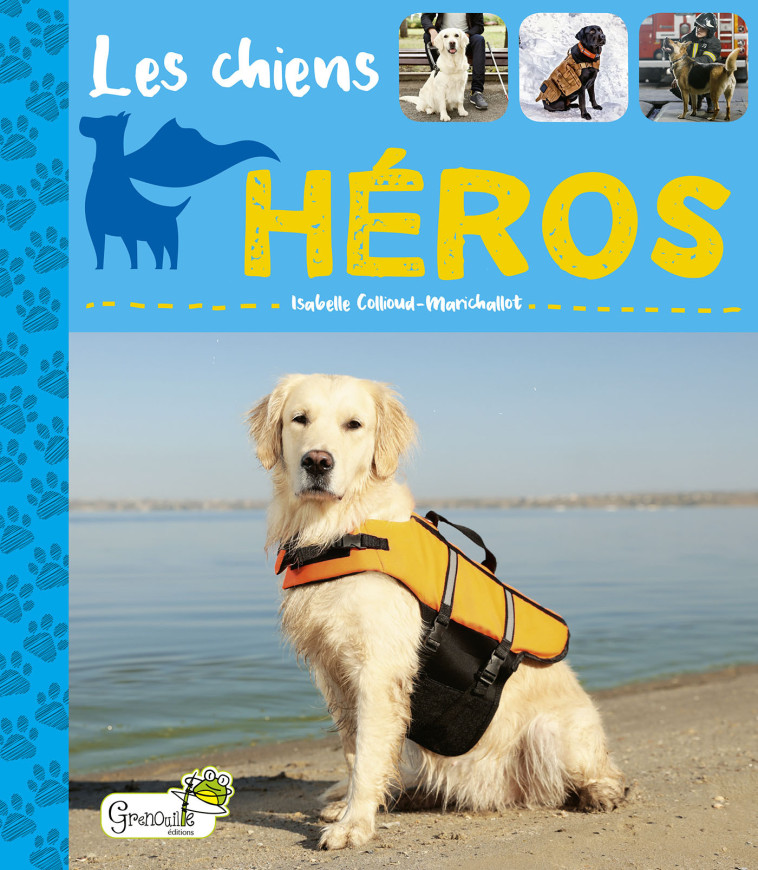 LES CHIENS HEROS - COLLIOUD-MARICHALLOT - GRENOUILLE