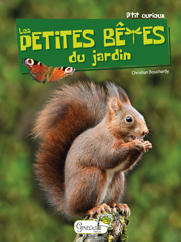 LES PETITES BETES DU JARDIN - BOUCHARDY CHRISTIAN - GRENOUILLE