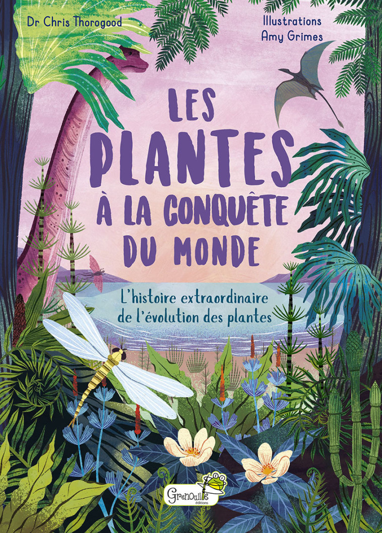 LES PLANTES A LA CONQUETE DU MONDE - THOROGOOD/GRIMES - GRENOUILLE