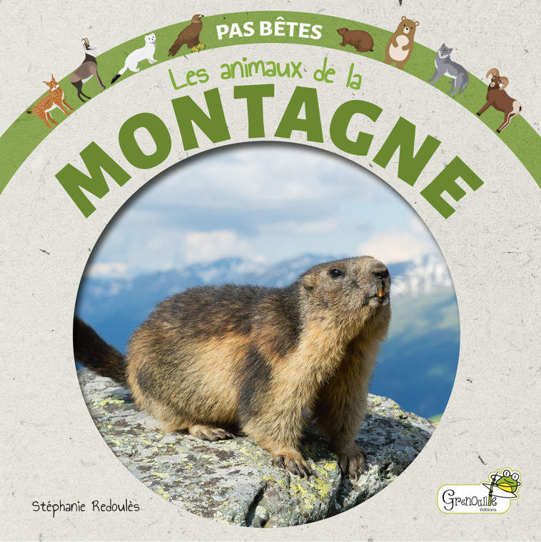 LES ANIMAUX DE LA MONTAGNE - REDOULES STEPHANIE - GRENOUILLE