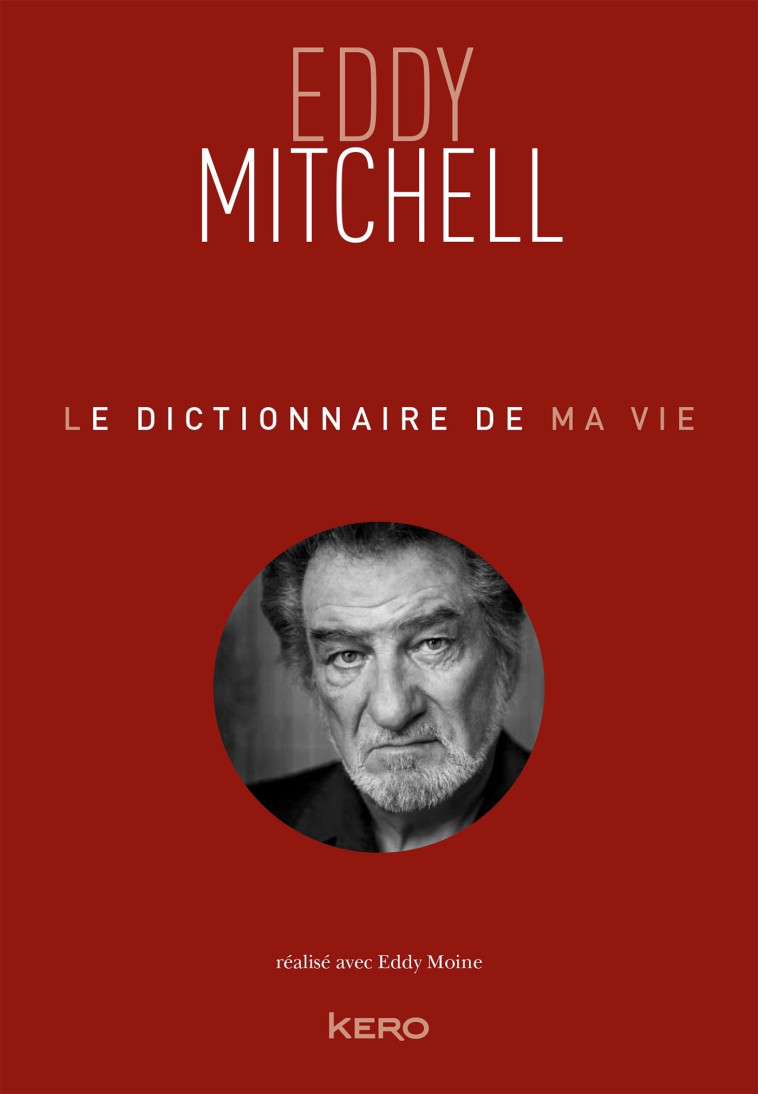 LE DICTIONNAIRE DE MA VIE - MITCHELL/MOINE - KERO