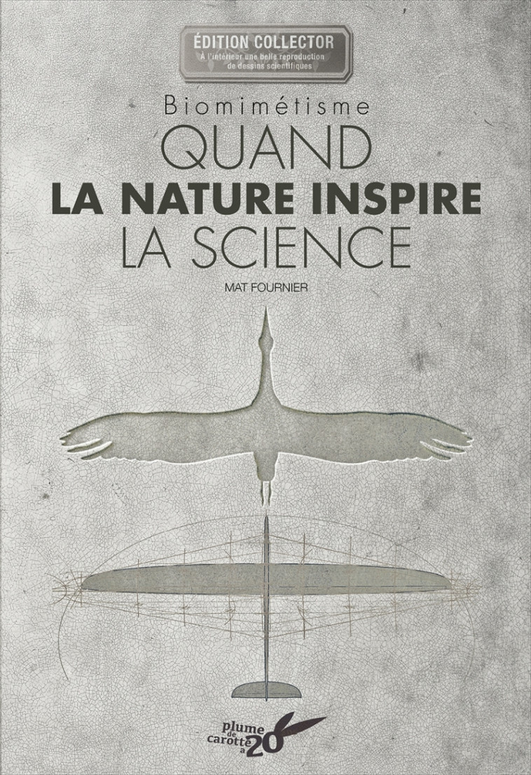 BIOMIMETISME - QUAND LA NATURE INSPIRE LA SCIENCE (COLLECTOR 20 ANS) - FOURNIER/FOURIE - PLUME CAROTTE