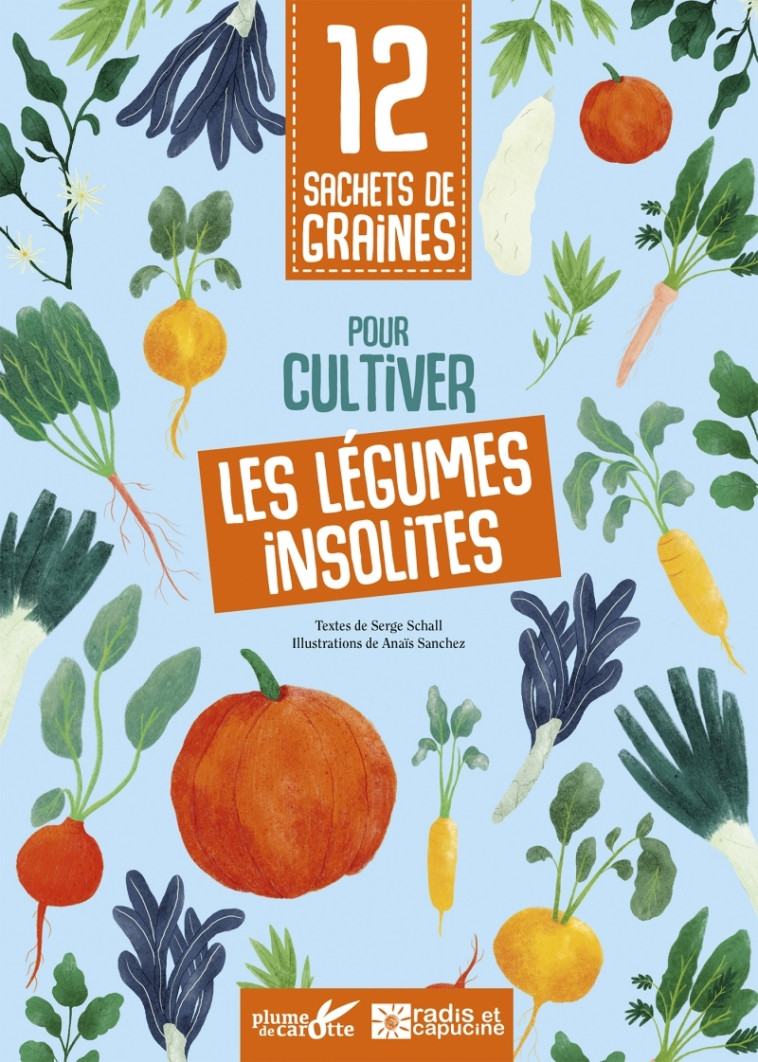 12 SACHETS DE GRAINES POUR CULTIVER DES LEGUMES INSOLITES - SCHALL/SANCHEZ - PLUME CAROTTE