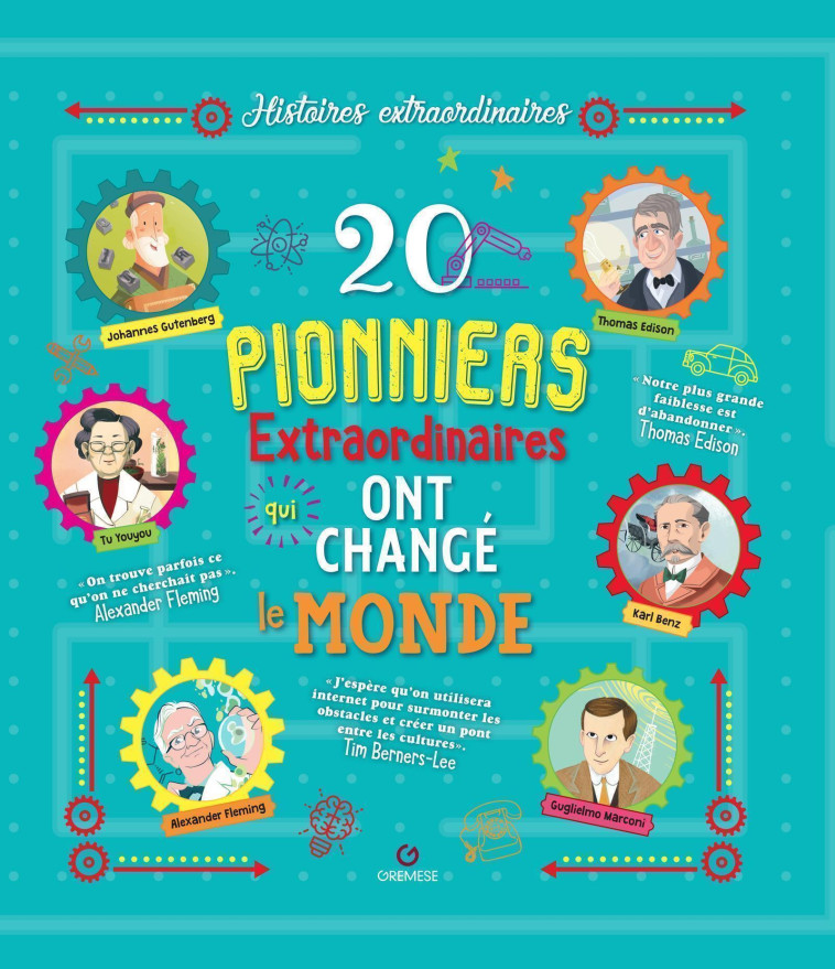 20 PIONNIERS EXTRAORDINAIRES QUI ONT CHANGE LE MONDE - SANTINI GABRIELLA - GREMESE