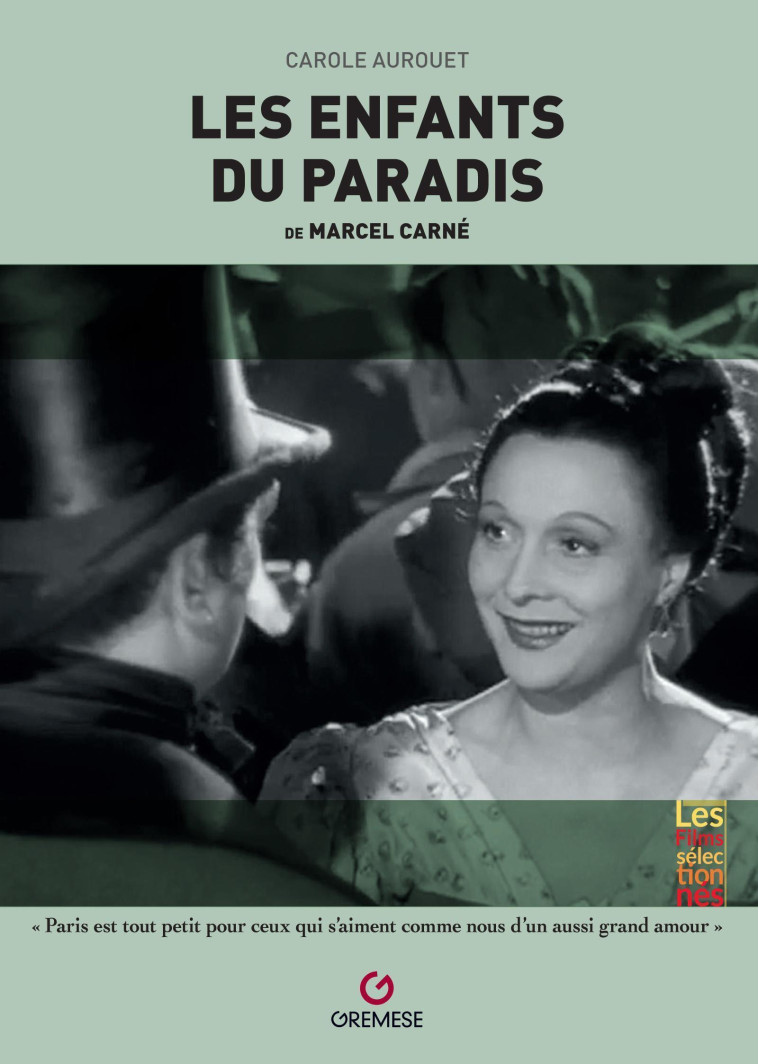 LES ENFANTS DU PARADIS - DE MARCEL CARNE - RENAUT AURORE - GREMESE