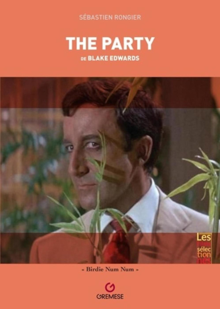 THE PARTY - DE BLAKE EDWARDS - RONGIER SEBASTIEN - GREMESE