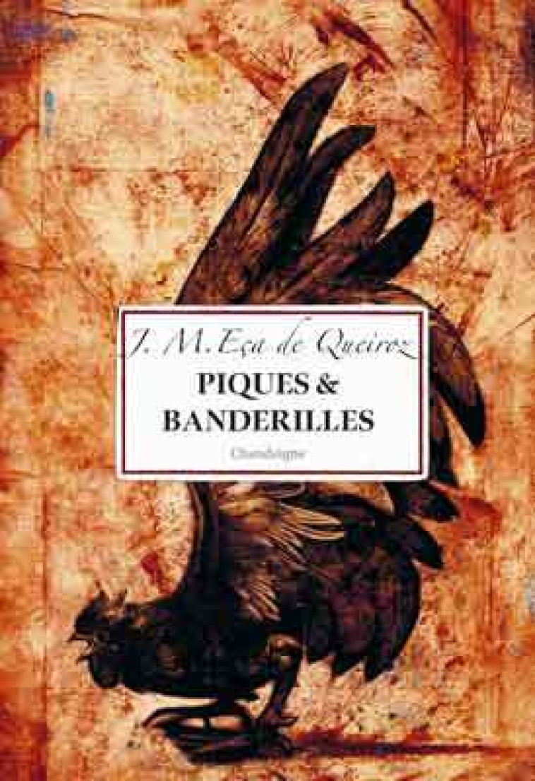 PIQUES ET BANDERILLES - DE QUEIROZ ECA - CHANDEIGNE