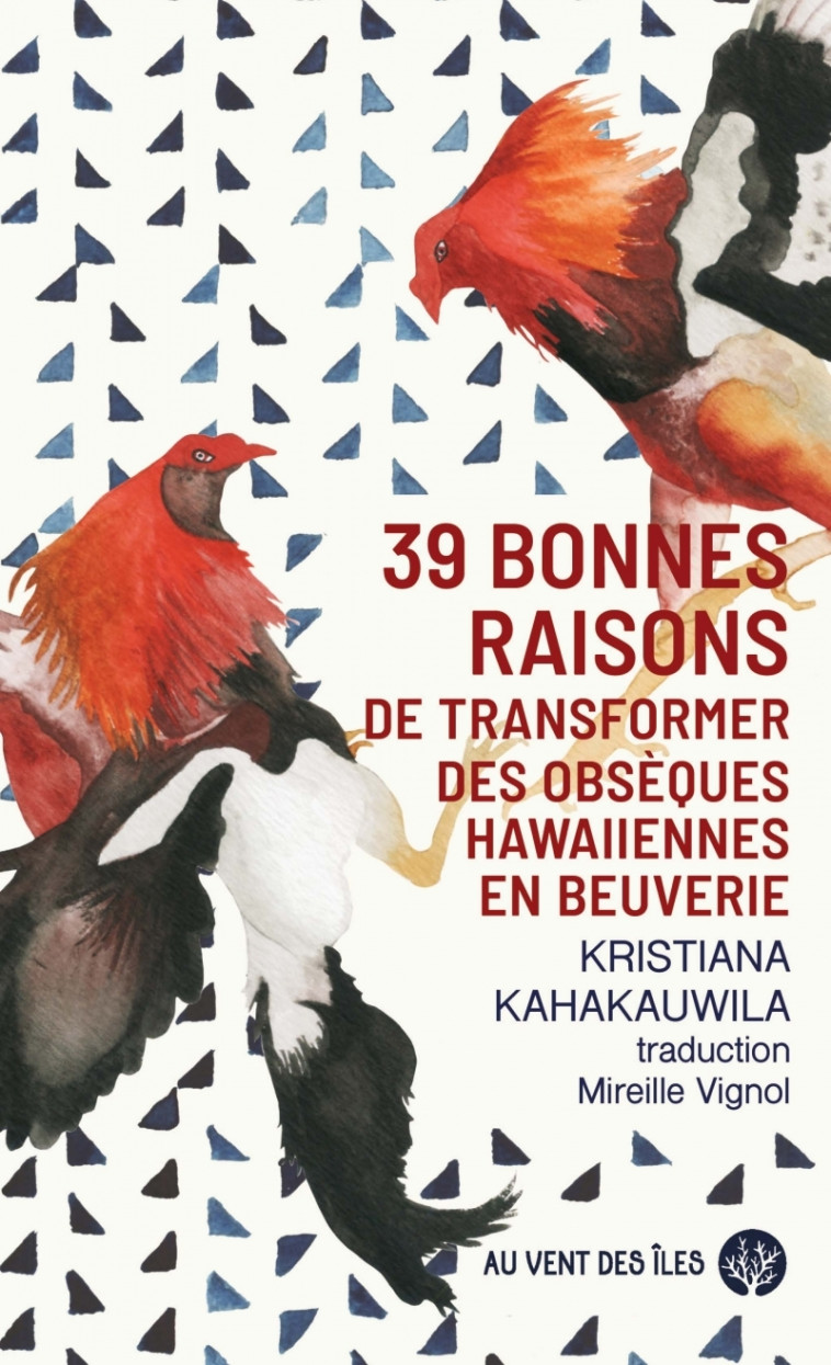 39 BONNES RAISONS DE TRANSFORMER DES OBSEQUES HAWAIIENNES EN - VIGNOL MIREILLE - VENT DES ILES