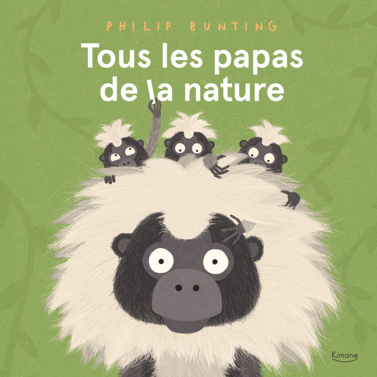 TOUS LES PAPAS DE LA NATURE - BUNTING PHILIP - KIMANE