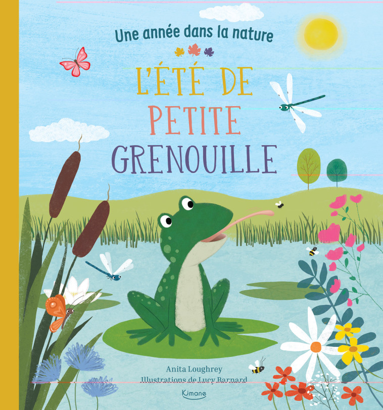 L'ETE DE PETITE GRENOUILLE - LOGHREY ANITA / BARNARD LUCY - KIMANE