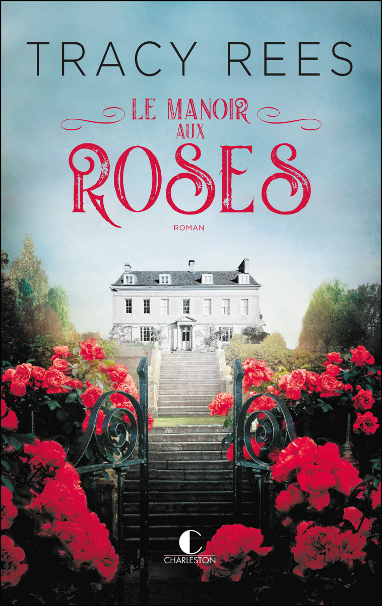 LE MANOIR AUX ROSES - REES TRACY - CHARLESTON