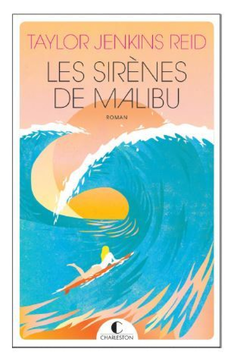 LES SIRENES DE MALIBU - JENKINS REID TAYLOR - CHARLESTON