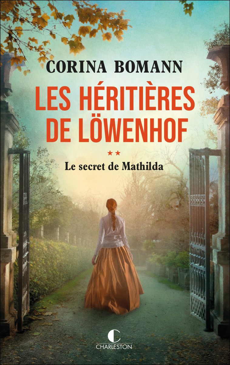 LES HERITIERES DE LOWENHOF - LE SECRET DE MATHILDA - GEPNER CORINNA - CHARLESTON