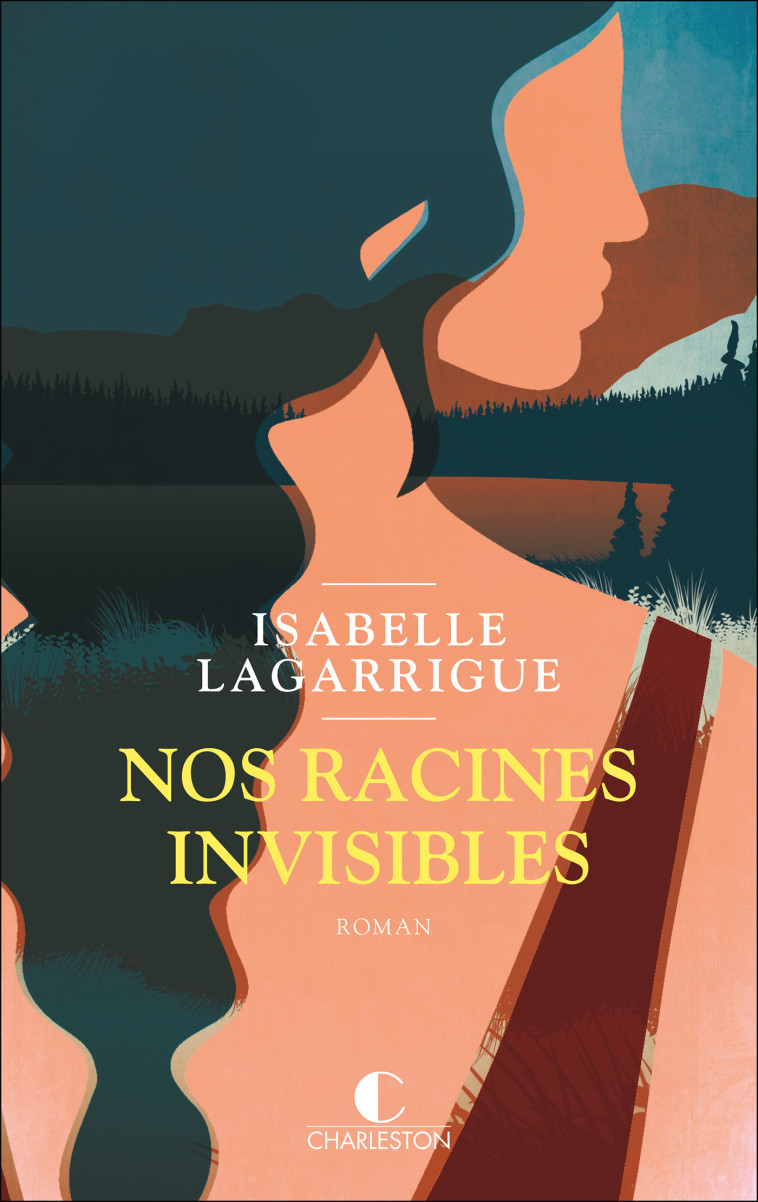 NOS RACINES INVISIBLES - LAGARRIGUE ISABELLE - CHARLESTON