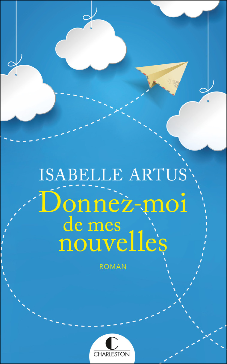 DONNEZ-MOI DE MES NOUVELLES - ARTUS ISABELLE - CHARLESTON