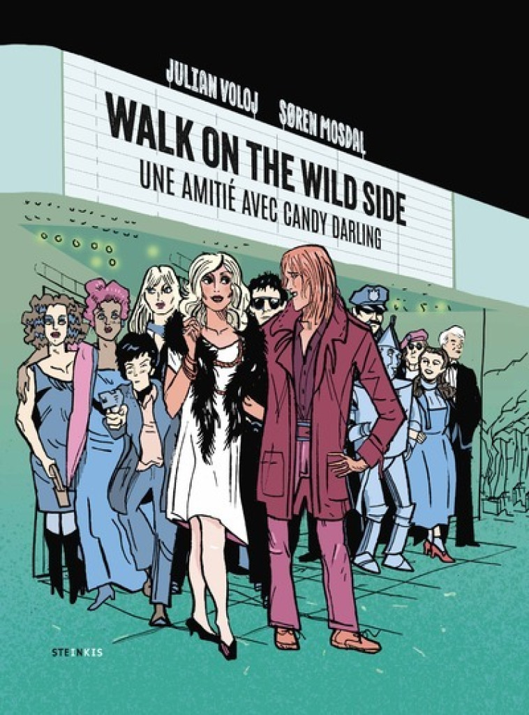 WALK ON THE WILD SIDE UNE AMITIE AVEC CANDY DARLING - VOLOJ/MOSDAL - STEINKIS