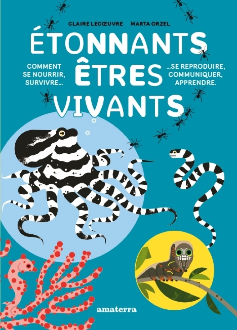 ETONNANTS ETRES VIVANTS - LECUVRE/ORZEL - AMATERRA