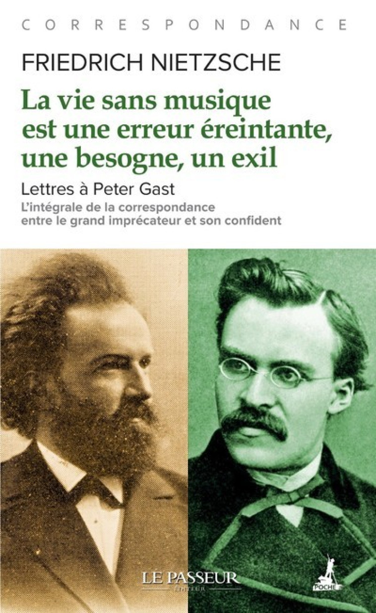 LA VIE SANS MUSIQUE EST UNE ERREUR EREINTANTE, UNE BESOGNE, UN EXIL - NIETZSCHE FRIEDRICH - LE PASSEUR