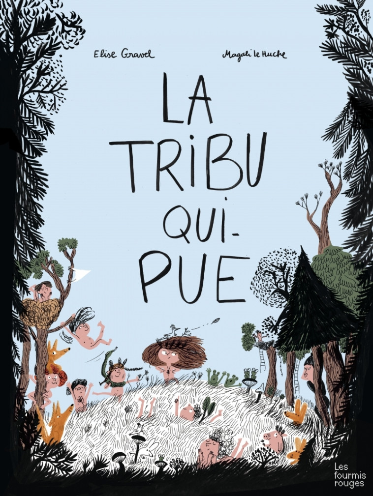 LA TRIBU QUI PUE - GRAVEL/LE HUCHE - FOURMIS ROUGES