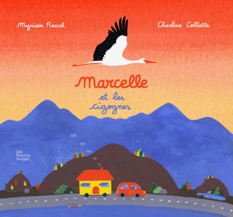 MARCELLE ET LES CIGOGNES - RACCAH/COLLETTE - FOURMIS ROUGES