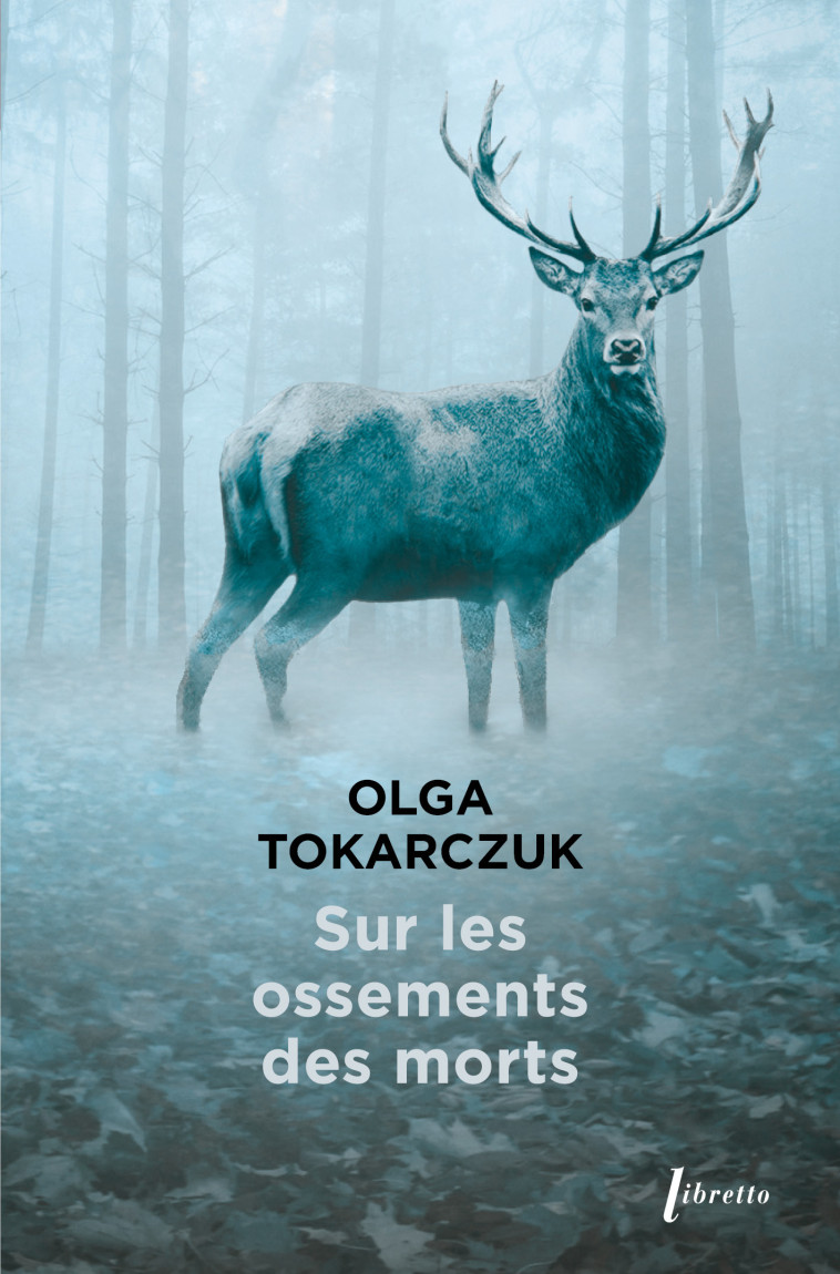 SUR LES OSSEMENTS DES MORTS - TOKARCZUK OLGA - LIBRETTO