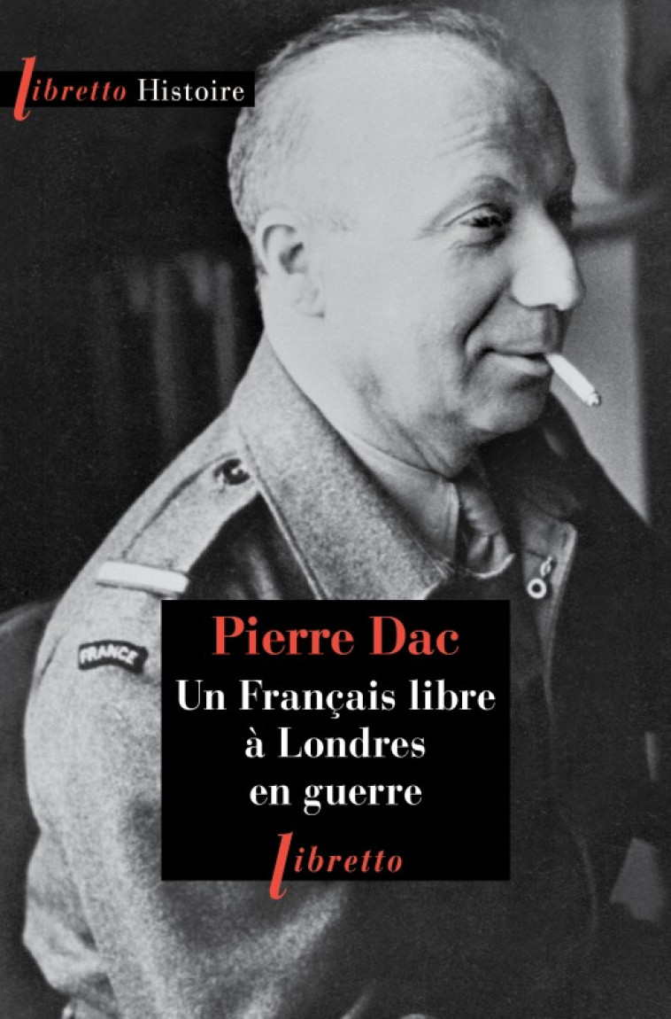 UN FRANCAIS LIBRE A LONDRES EN GUERRE - DAC PIERRE - LIBRETTO