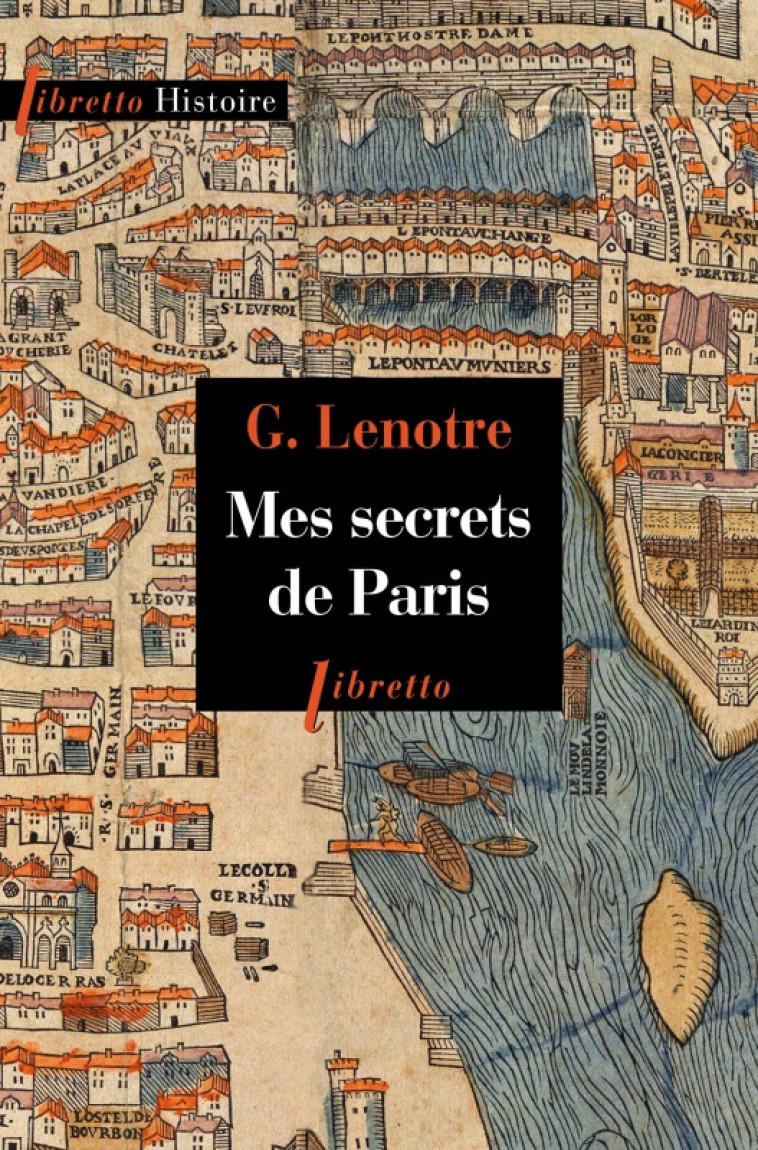 MES SECRETS DE PARIS - LENOTRE G. - LIBRETTO