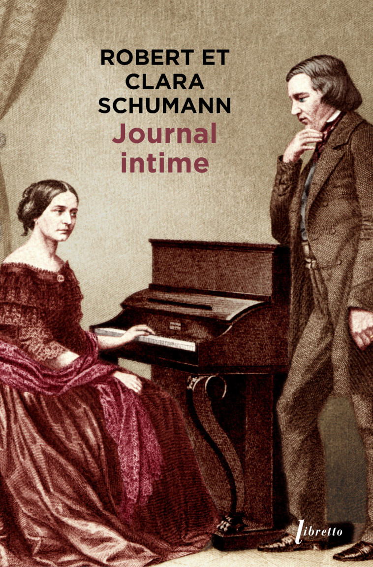 JOURNAL INTIME - SCHUMANN ROBERT - CLARA - LIBRETTO