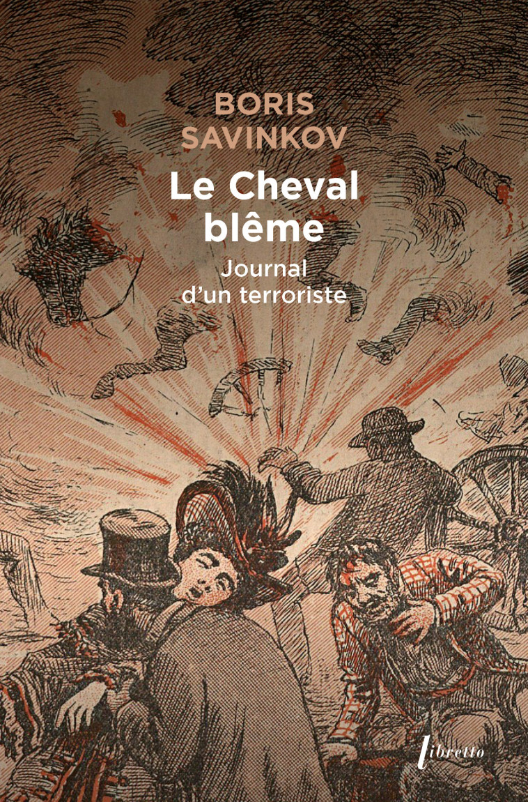 LE CHEVAL BLEME - SOUVENIRS D UN TERRORISTE - SAVINKOV BORIS - LIBRETTO