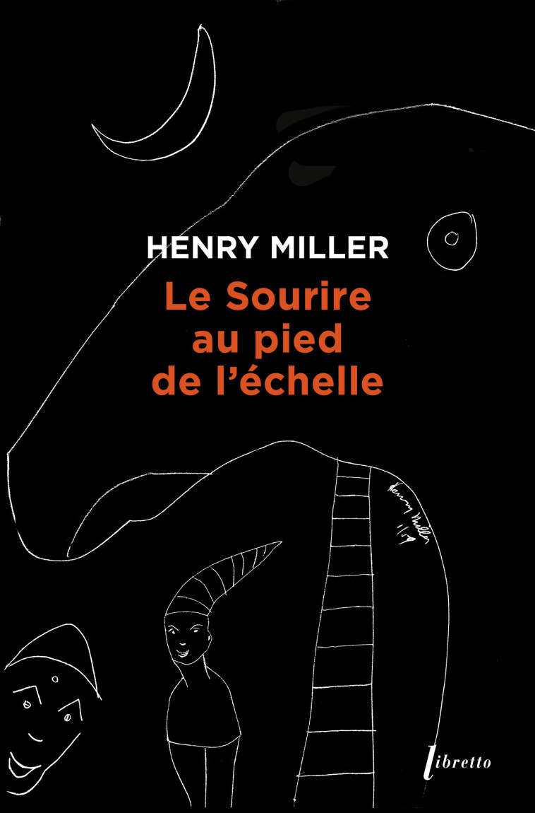 LE SOURIRE AU PIED DE L'ECHELLE - MILLER HENRY - LIBRETTO