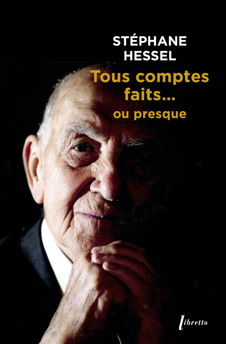 TOUS COMPTES FAITS  OU PRESQUE - HESSEL STEPHANE - LIBRETTO