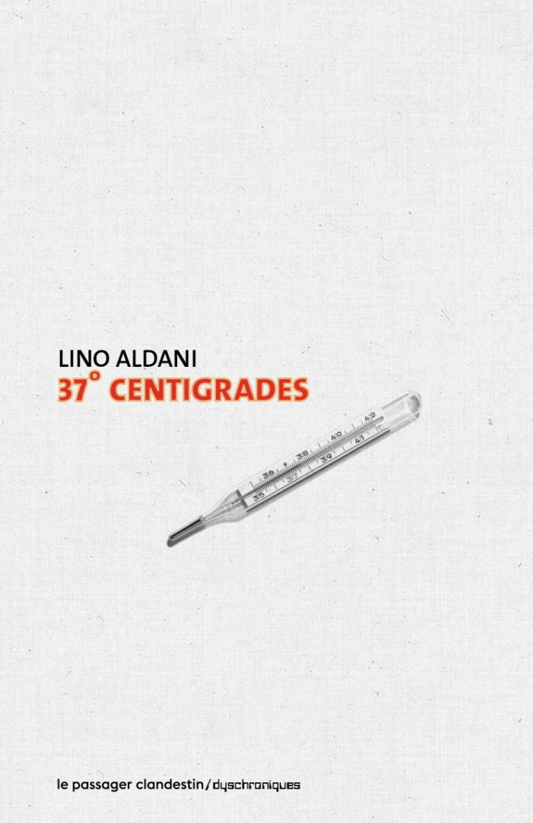 37 DEGRES CENTIGRADES - ALDANI/BELLEC - CLANDESTIN