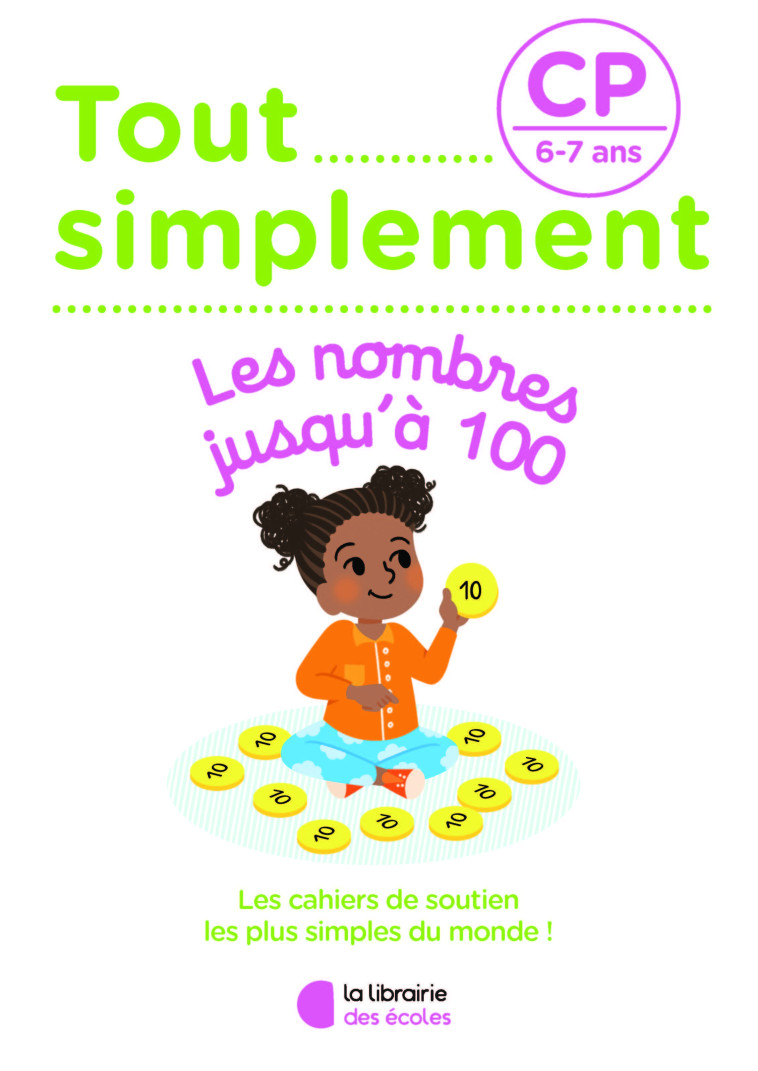 LES NOMBRES JUSQU'A 100 CP - 6-7 ANS - MOREAU LAURA - LIB DES ECOLES