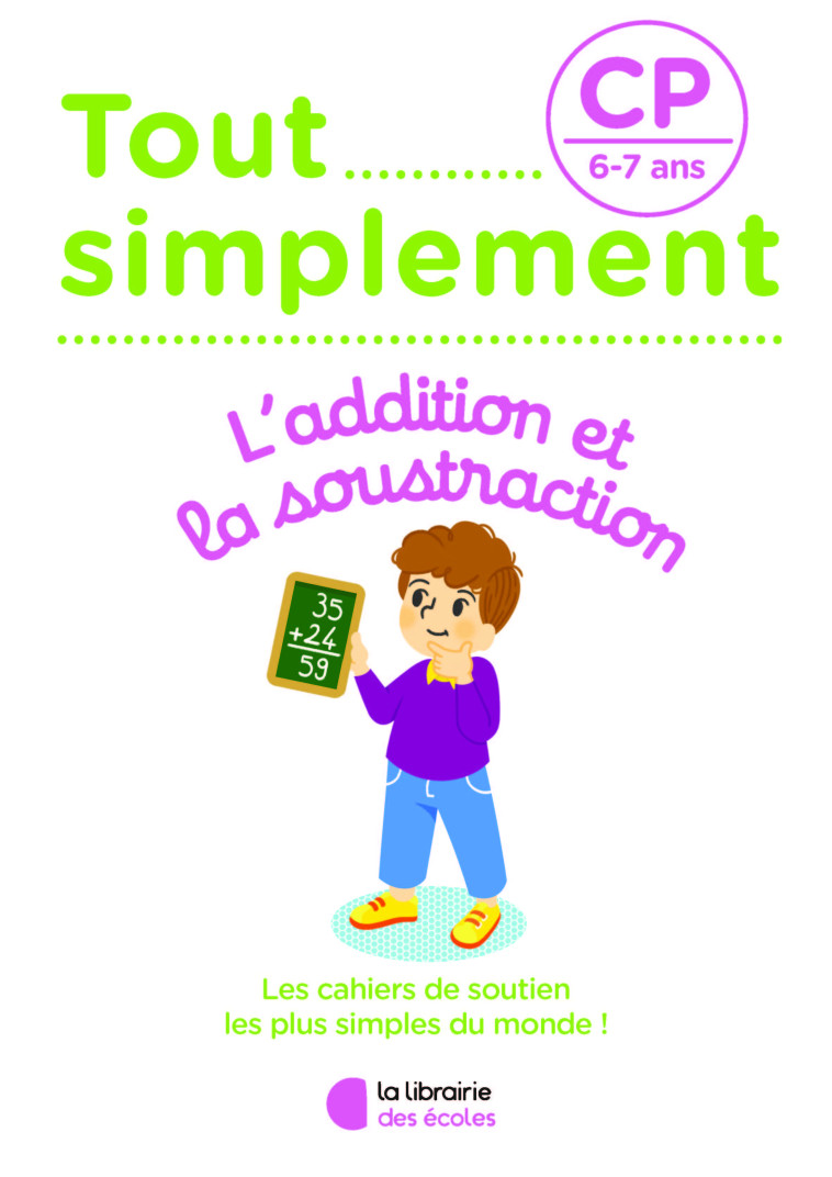 L' ADDITION ET LA SOUSTRACTION CP - 6-7 ANS - MOREAU LAURA - LIB DES ECOLES