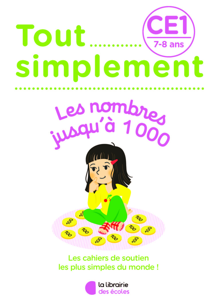 LES NOMBRES JUSQU'A 1000 CE1 - 7-8 ANS - MOREAU LAURA - LIB DES ECOLES