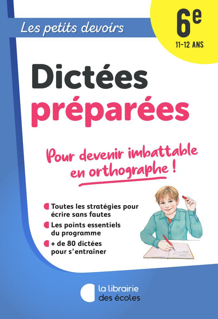 LES PETITS DEVOIRS - DICTEES PREPAREES 6E - DECKER PERRINE - LIB DES ECOLES