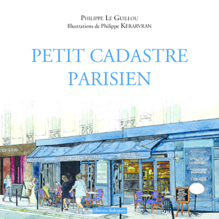 PETIT CADASTRE PARISIEN - LE GUILLOU/KERARVRAN - EDTS DIALOGUES