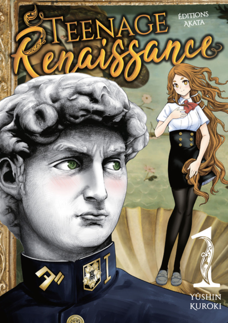 TEENAGE RENAISSANCE - T01 RENAISSANCE DE DA VID - KUROKI YUSHIN - AKATA