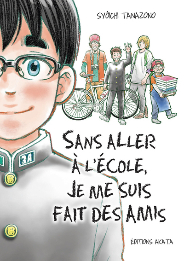 SANS ALLER A L'ECOLE, JE ME SUIS FAIS DES AMIS - INTEGRALE - TANAZONO SYOICHI - AKATA