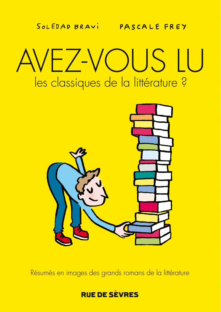 AVEZ-VOUS LU LES CLASSIQUES DE LA LITTERATU RE ? - FREY/BRAVI - RUE DE SEVRES