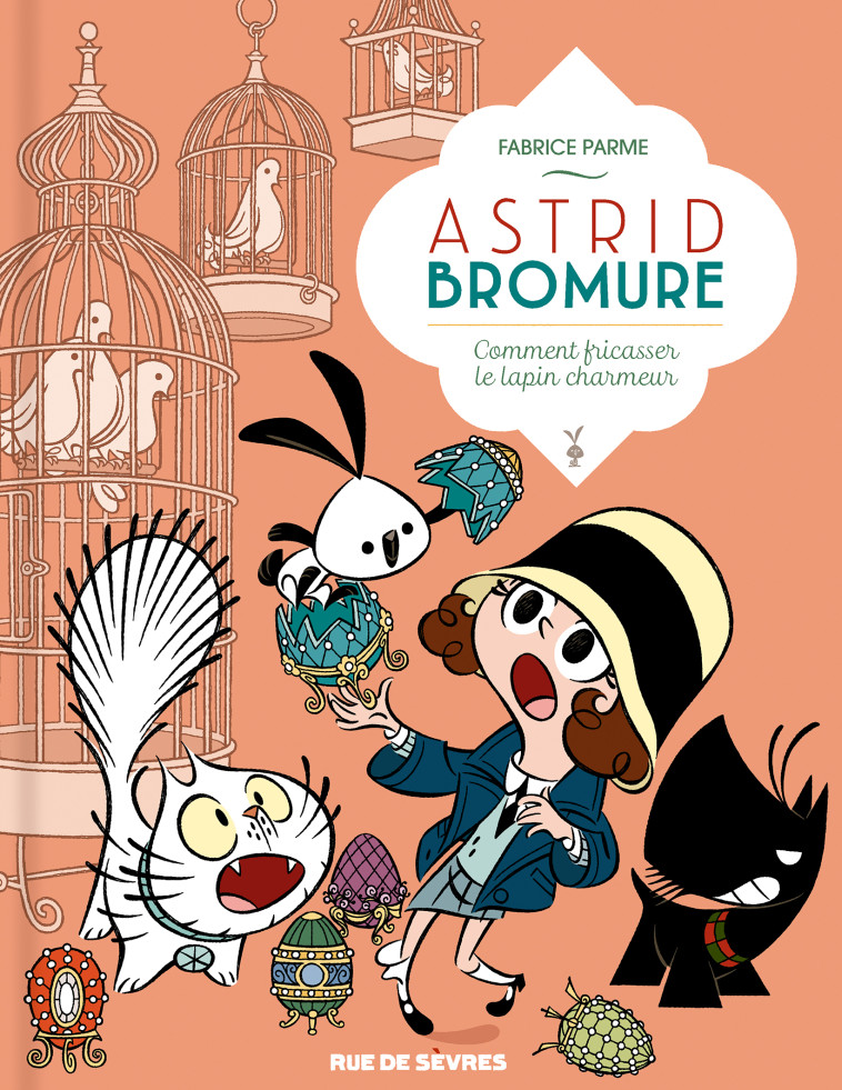 ASTRID BROMURE T06 COMMENT FRICASSER LE LAPIN CHARMEUR - PARME FABRICE - RUE DE SEVRES