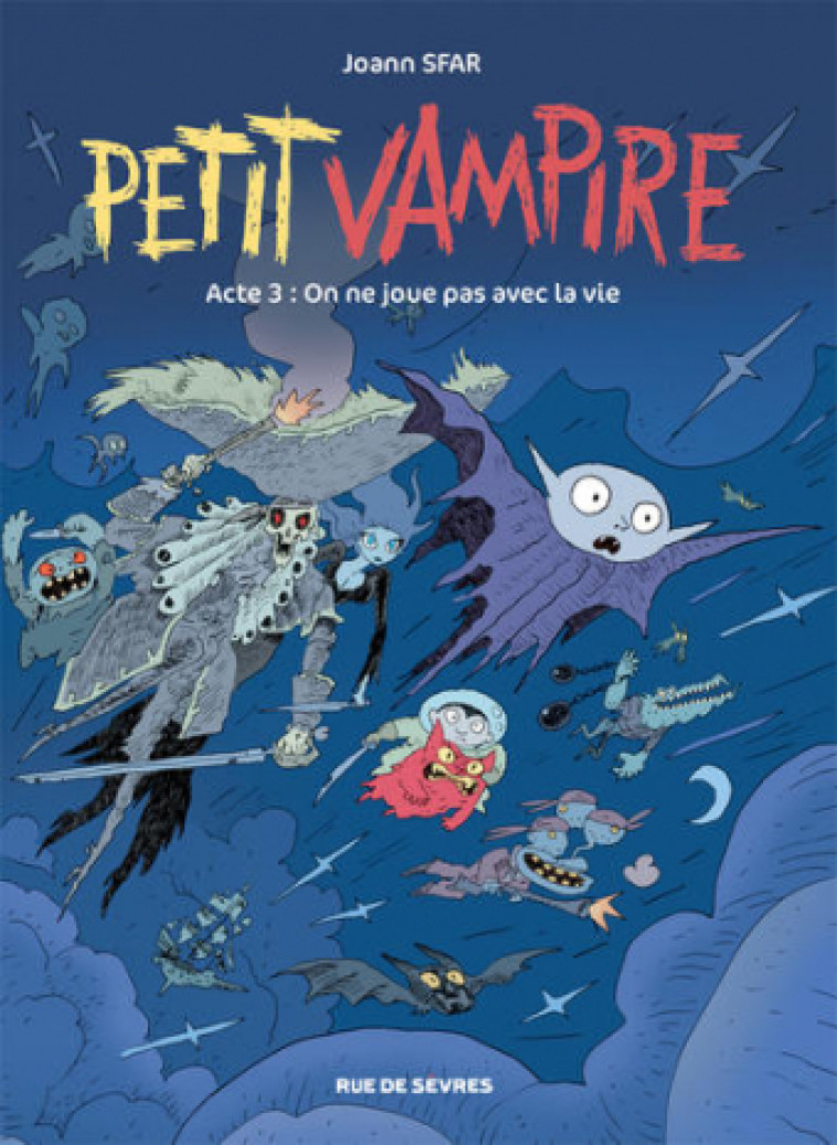 PETIT VAMPIRE ACTE 3 - ON NE JOUE PAS AVEC LA VIE - SFAR JOANN - RUE DE SEVRES