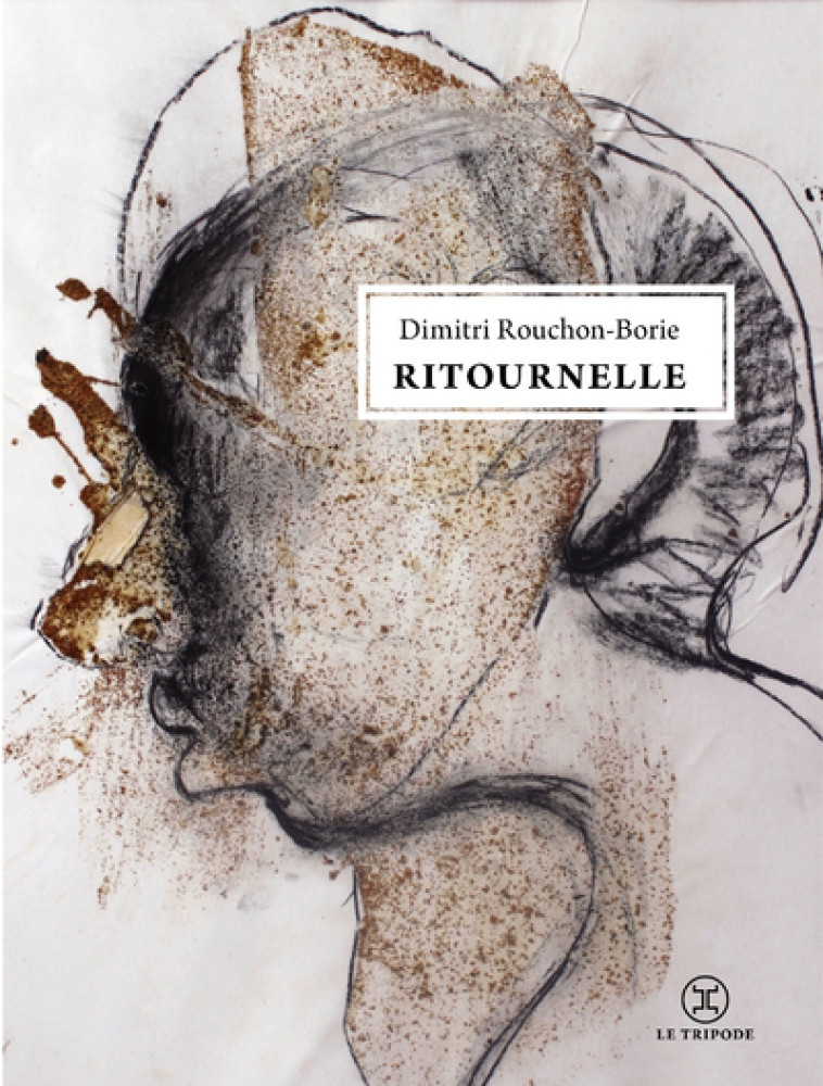 RITOURNELLE - ROUCHON-BORIE D. - LE TRIPODE