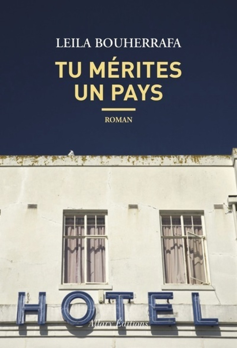 TU MERITES UN PAYS - BOUHERRAFA LEILA - ALLARY