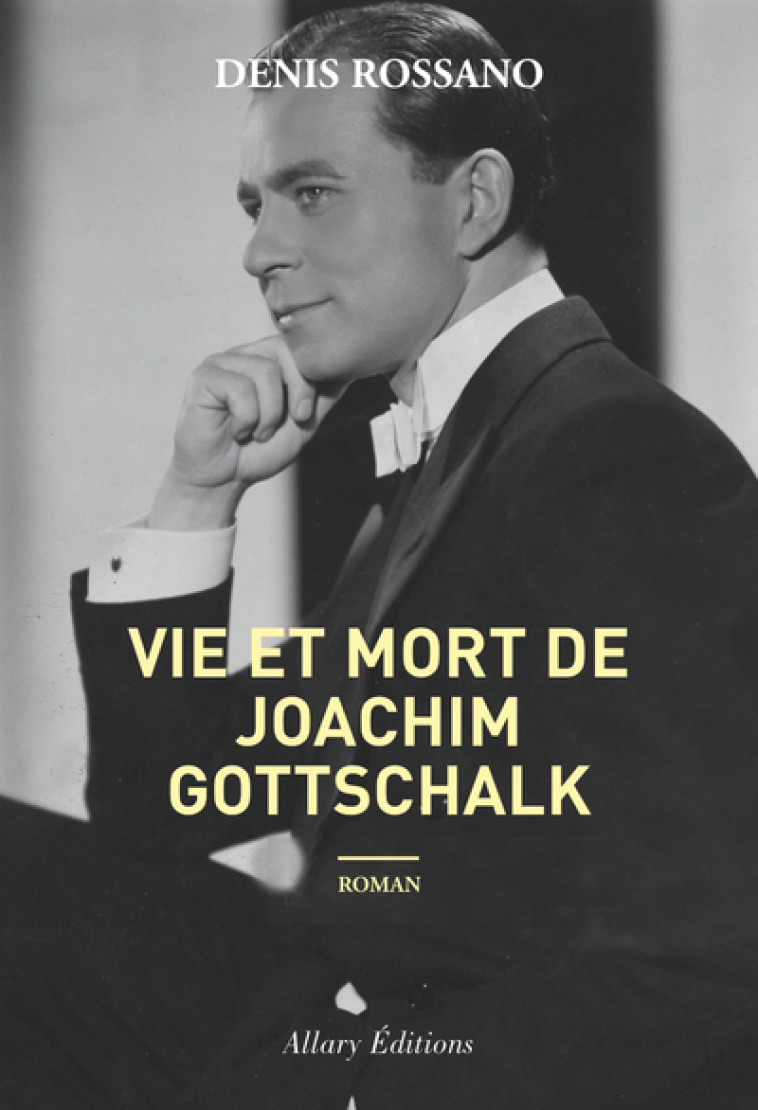 VIE ET MORT DE JOACHIM GOTTSCHALK - ROSSANO DENIS - ALLARY